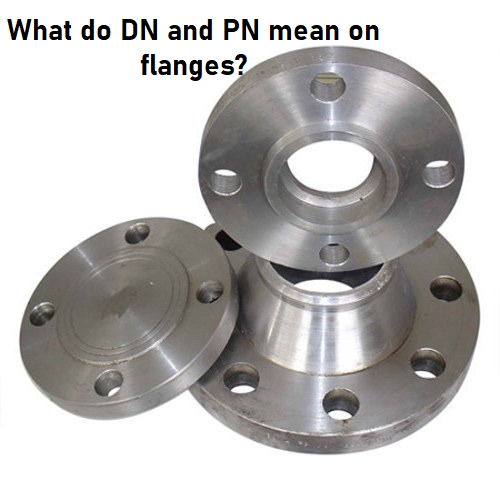 What do DN and PN mean on flanges?