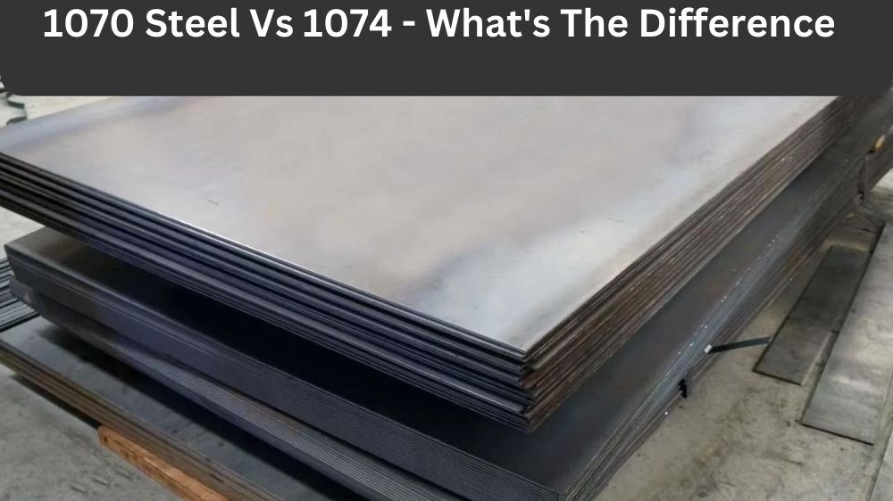 1070 Steel vs 1074