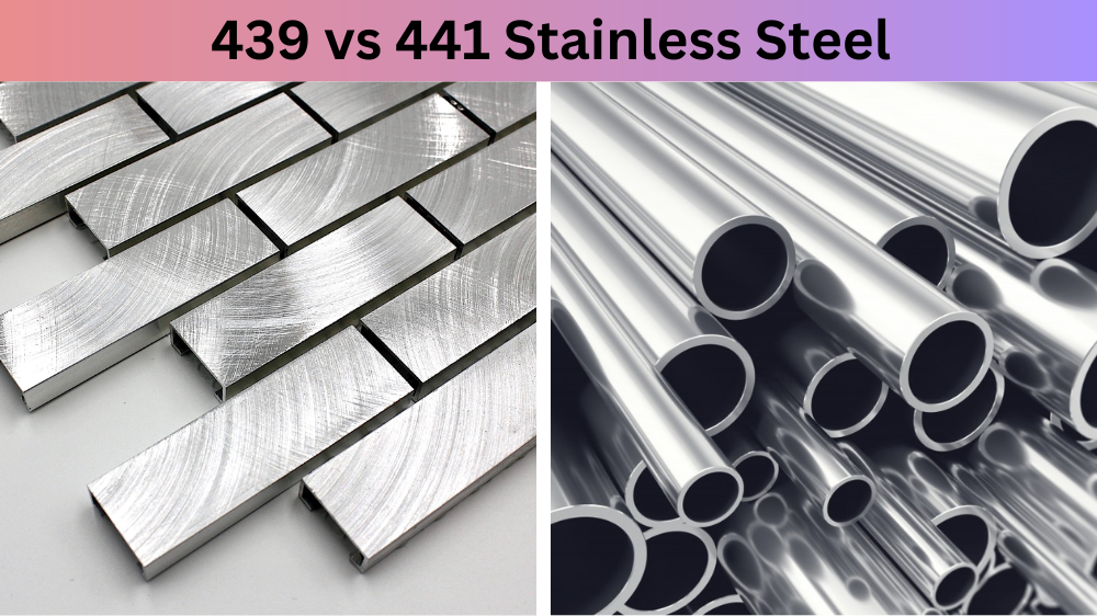 439 vs 441 Stainless Steel