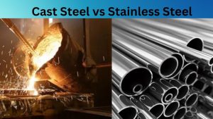 Cast Steel vs Stainless Steel