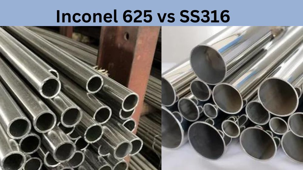 Inconel 625 vs SS316 – What’s the Difference