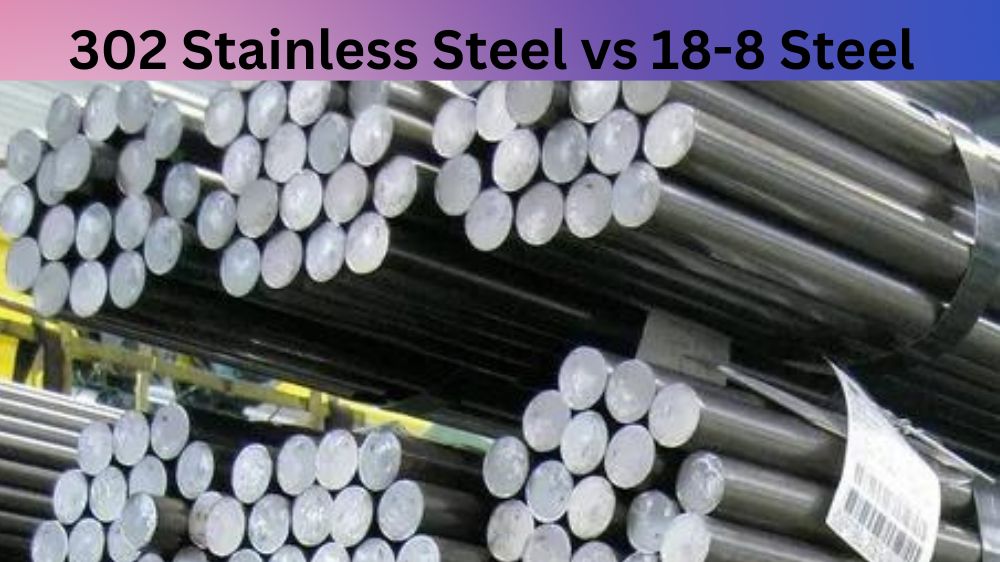 302 Stainless steel vs 18-8 Steel – What’s the Difference