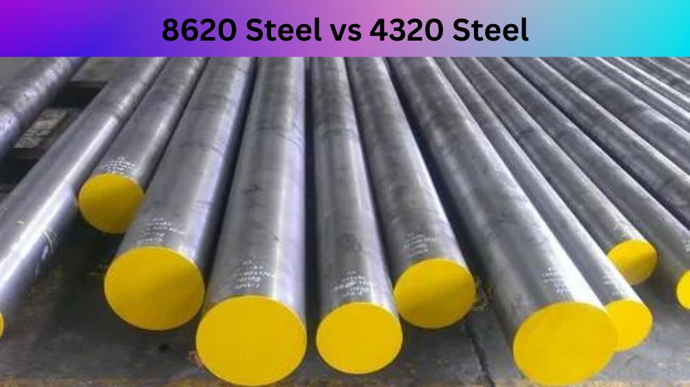 8620 Steel vs 4320 Steel – What’s the Difference