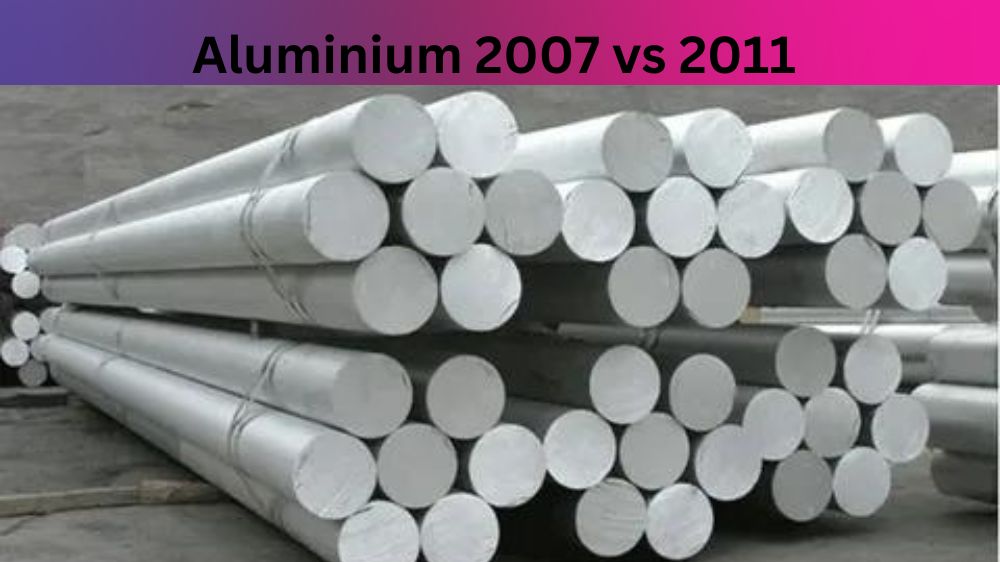 Aluminium 2007 vs 2011