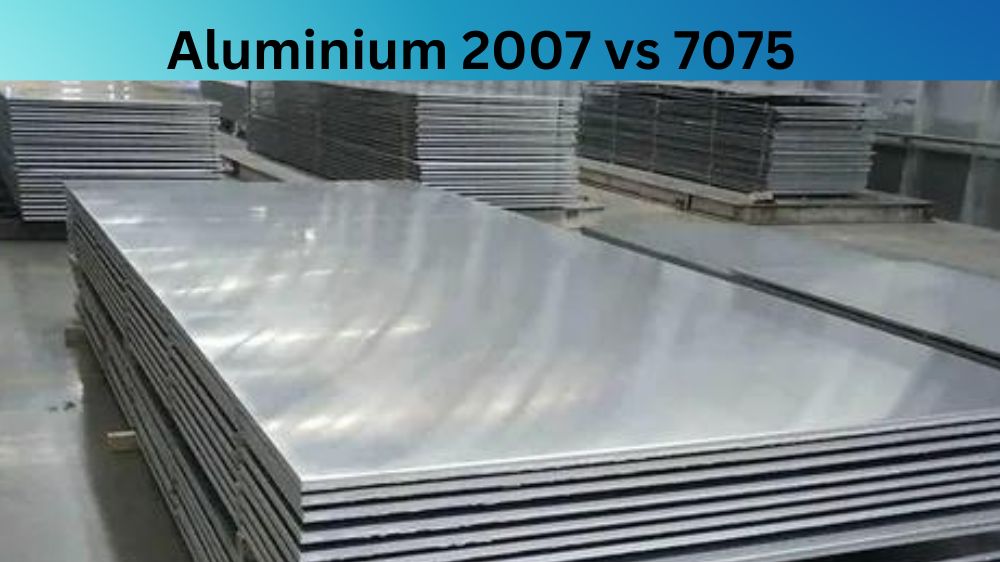 Aluminium 2007 vs 7075